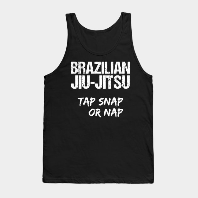 Brazilian jiu-jitsu - tap snap or nap Tank Top by fighterswin